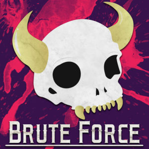 Brute Force - RPG Casts | RPG Podcasts | Tabletop RPG Podcasts