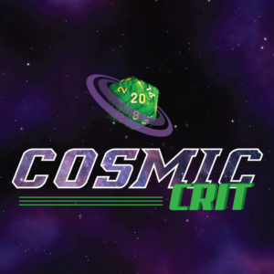 Cosmic Crit - RPG Casts | RPG Podcasts | Tabletop RPG Podcasts