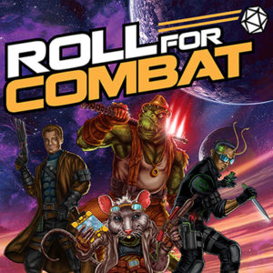 Roll for Combat - RPG Casts | RPG Podcasts | Tabletop RPG Podcasts