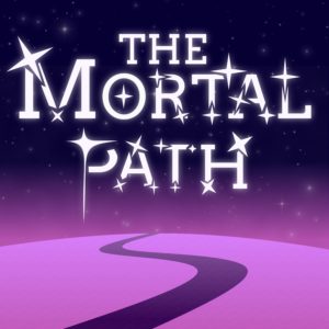 The Mortal Path - RPG Casts | RPG Podcasts | Tabletop RPG Podcasts