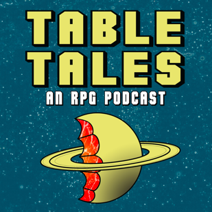 Table Tales - RPG Casts | RPG Podcasts | Tabletop RPG Podcasts