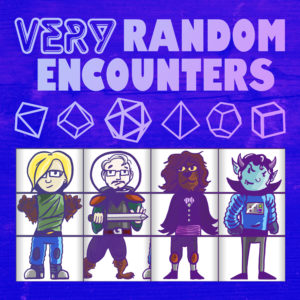 Very Random Encounters - RPG Casts | RPG Podcasts | Tabletop RPG Podcasts