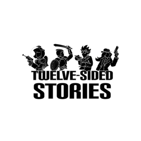 Twelve Sided Stories - RPG Casts | RPG Podcasts | Tabletop RPG Podcasts