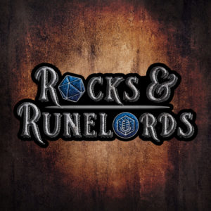 Rocks & Runelords - RPG Casts | RPG Podcasts | Tabletop RPG Podcasts