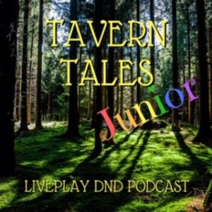 Tavern Tales Junior - RPG Casts | RPG Podcasts | Tabletop RPG Podcasts