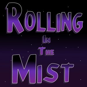 Rolling in the Mist - RPG Casts | RPG Podcasts | Tabletop RPG Podcasts