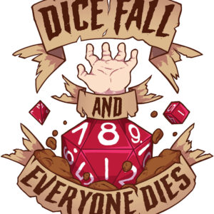 Dice Fall and Everyone Dies - RPG Casts | RPG Podcasts | Tabletop RPG Podcasts