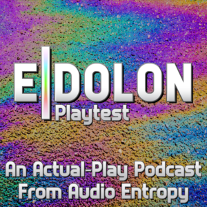 Eidolon Playtest - RPG Casts | RPG Podcasts | Tabletop RPG Podcasts