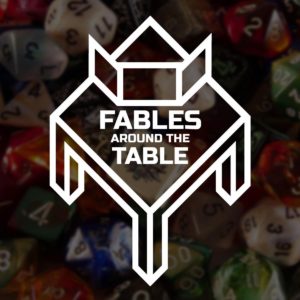 Fables Around The Table - RPG Casts | RPG Podcasts | Tabletop RPG Podcasts