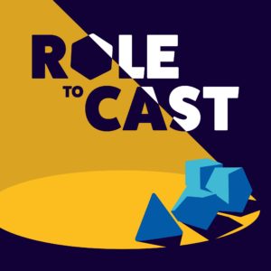 Role to Cast - RPG Casts | RPG Podcasts | Tabletop RPG Podcasts